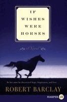 Robert Barclay - If Wishes Were Horses, Häftad