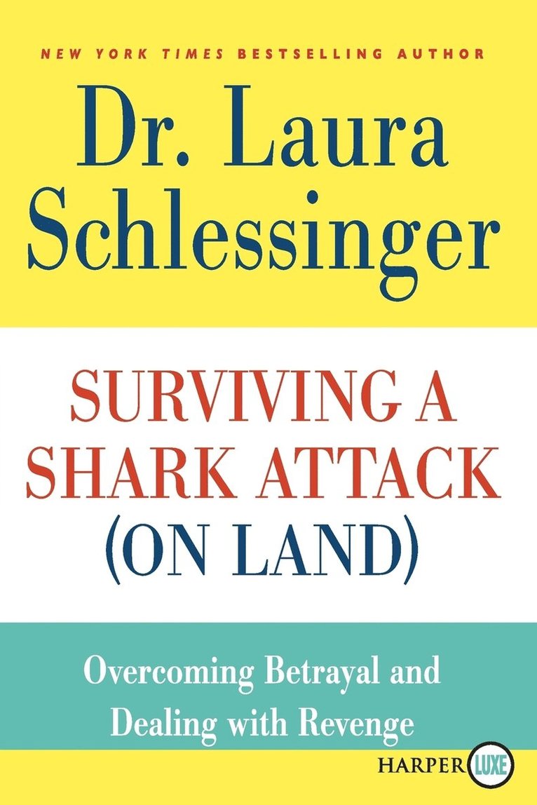Laura Schlessinger, Laura C. Schlessinger, Laura C Schlessinger - Surviving a Shark Attack (On Land), Häftad