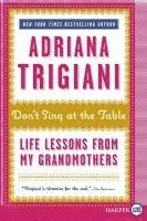 Adriana Trigiani - Don't Sing at the Table: Life Lessons from My Grandmothers, Häftad