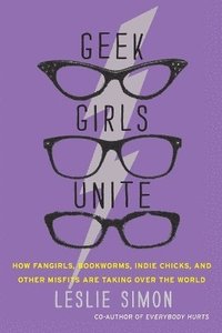 bokomslag Geek Girls Unite