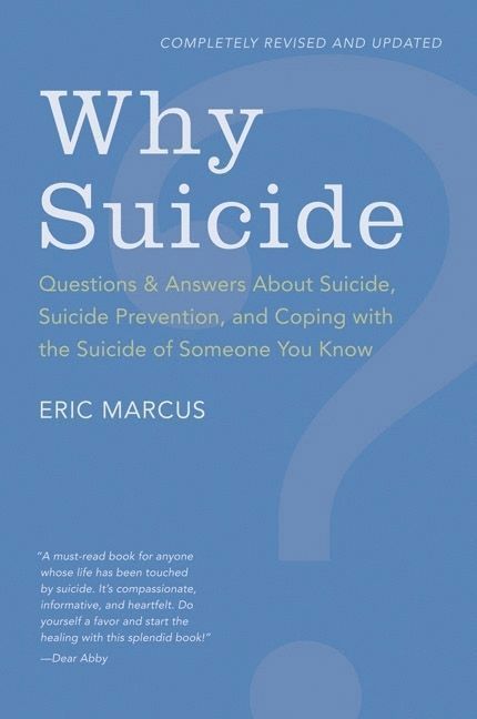 Eric Marcus - Why Suicide? Questions and Answers About Suicide, Suicide Prevention, and Coping with the Suicide of Someone You Know, Häftad