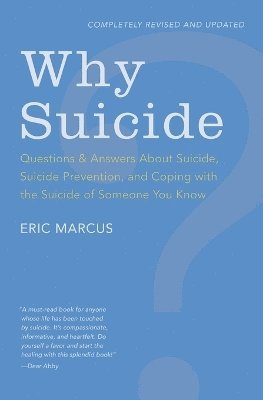 Why Suicide? Questions and Answers About Suicide, Suicide Prevention, and Coping with the Suicide of Someone You Know 1