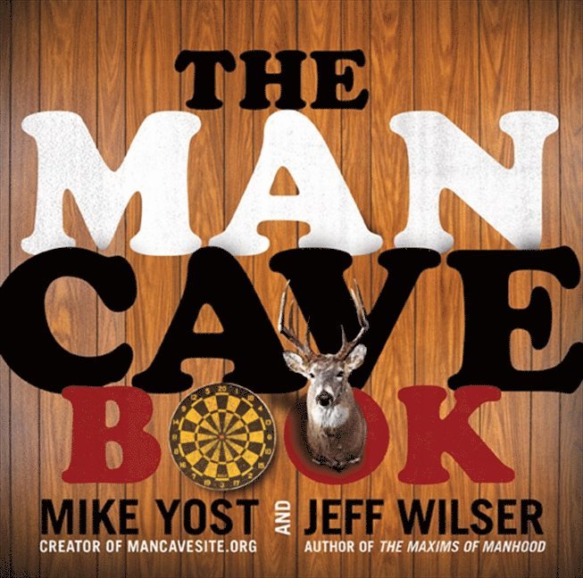 Jeff Wilser, Michael H Yost, Michael H. Yost - Man Cave Book, Häftad