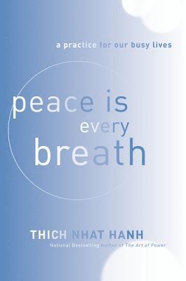 Peace Is Every Breath 1