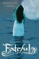 Claudia Gray - Fateful, Häftad