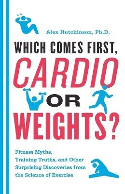 bokomslag Cardio or Weights? Which Comes First
