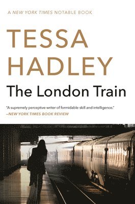 Tessa Hadley - The London Train, Häftad