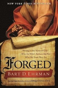 bokomslag Forged: Writing in the Name of God--Why the Bibles Authors Are Not Who We Think They Are