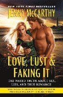 bokomslag Love, Lust & Faking It: The Naked Truth about Sex, Lies, and True Romance