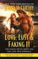 bokomslag Love, Lust & Faking It: The Naked Truth about Sex, Lies, and True Romance