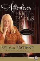 Sylvia Browne - Afterlives of the Rich and Famous, Häftad