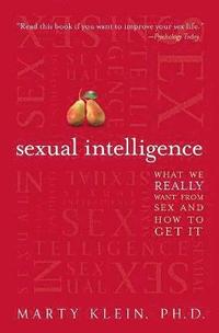 bokomslag Sexual Intelligence: What We Really Want from Sex--And How to Get It