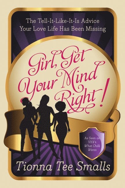 Tionna Tee Smalls - Girl, Get Your Mind Right!, Häftad