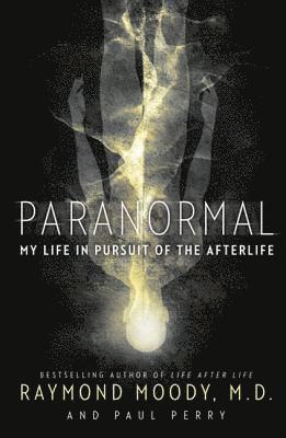 M.D. Moody, Raymond, Paul Perry, Raymond Moody - Paranormal, Häftad
