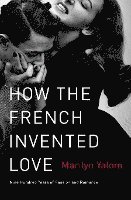 How The French Invented Love 1