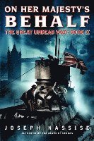 Joseph Nassise - On Her Majesty's Behalf: The Great Undead War: Book II, Häftad