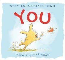 Stephen Michael King - You: A Story of Love and Friendship, Inbunden