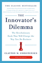 bokomslag The Innovator's Dilemma: The Revolutionary Book That Will Change the Way You Do Business