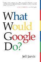 bokomslag What would google do? : reverse-engineering the fastest growing