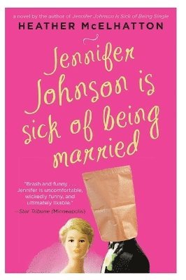 Heather McElhatton, Heather Mcelhatton - Jennifer Johnson Is Sick of Being Married, Häftad