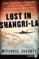 bokomslag Lost in Shangri-La: A True Story of Survival, Adventure, and the Most Incredible Rescue Mission of World War II