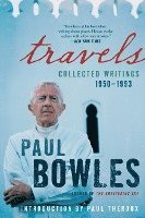 Paul Bowles - Travels, Häftad