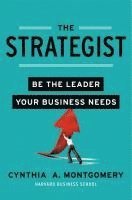 bokomslag The Strategist: Be the Leader Your Business Needs