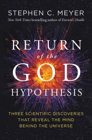 Stephen C Meyer - Return of the God Hypothesis, Inbunden