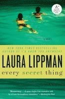 Laura Lippman - Every Secret Thing, Häftad