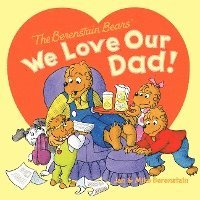 bokomslag The Berenstain Bears: We Love Our Dad!