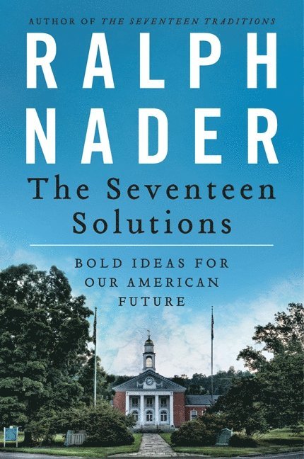 Ralph Nader - Seventeen Solutions, Häftad