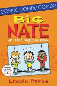 bokomslag Big Nate: What Could Possibly Go Wrong?