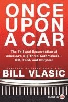 bokomslag Once Upon a Car: The Fall and Resurrection of America's Big Three Auto Makers--Gm, Ford, and Chrysler