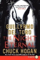 Guillermo del Toro, Chuck Hogan - The Night Eternal: Book Three of the Strain Trilogy, Häftad
