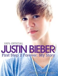 bokomslag Justin bieber - first step 2 forever, my