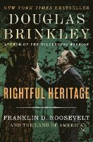 Rightful Heritage: Franklin D. Roosevelt and the Land of America