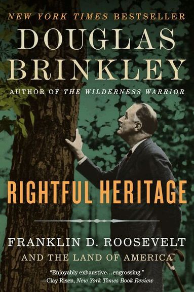 Douglas Brinkley - Rightful Heritage: Franklin D. Roosevelt And The Land Of America, Häftad
