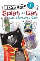 bokomslag Splat The Cat With A Bang And A Clang