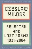 Czeslaw Milosz - Selected and Last Poems, Häftad
