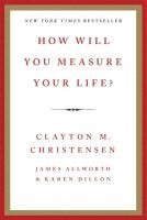 How Will You Measure Your Life? 1