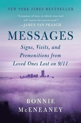 bokomslag Messages: Signs, Visits, and Premonitions from Loved Ones Lost on 9/11