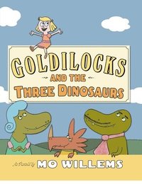 bokomslag Goldilocks And The Three Dinosaurs