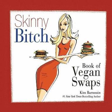 bokomslag Skinny Bitch Book of Vegan Swaps