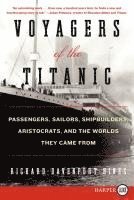 bokomslag Voyagers of the Titanic: Passengers, Sailors, Shipbuilders, Aristocrats, and the Worlds They Came from