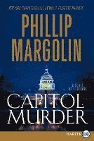 Phillip Margolin - Capitol Murder: A Novel of Suspense, Häftad