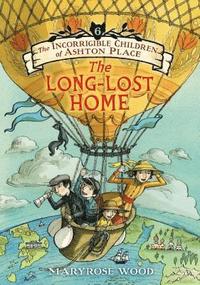 bokomslag The Incorrigible Children of Ashton Place: Book VI: The Long-Lost Home