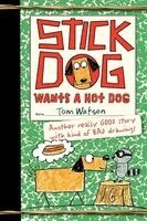 Tom Watson - Stick Dog Wants a Hot Dog, Inbunden