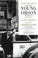 Patrick McGilligan, Patrick Mcgilligan - Young Orson: The Years of Luck and Genius on the Path to Citizen Kane, Häftad