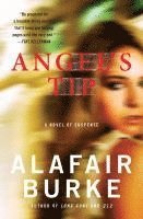 Alafair Burke - Angel's Tip, Häftad