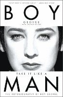 bokomslag Take It Like a Man: The Autobiography of Boy George